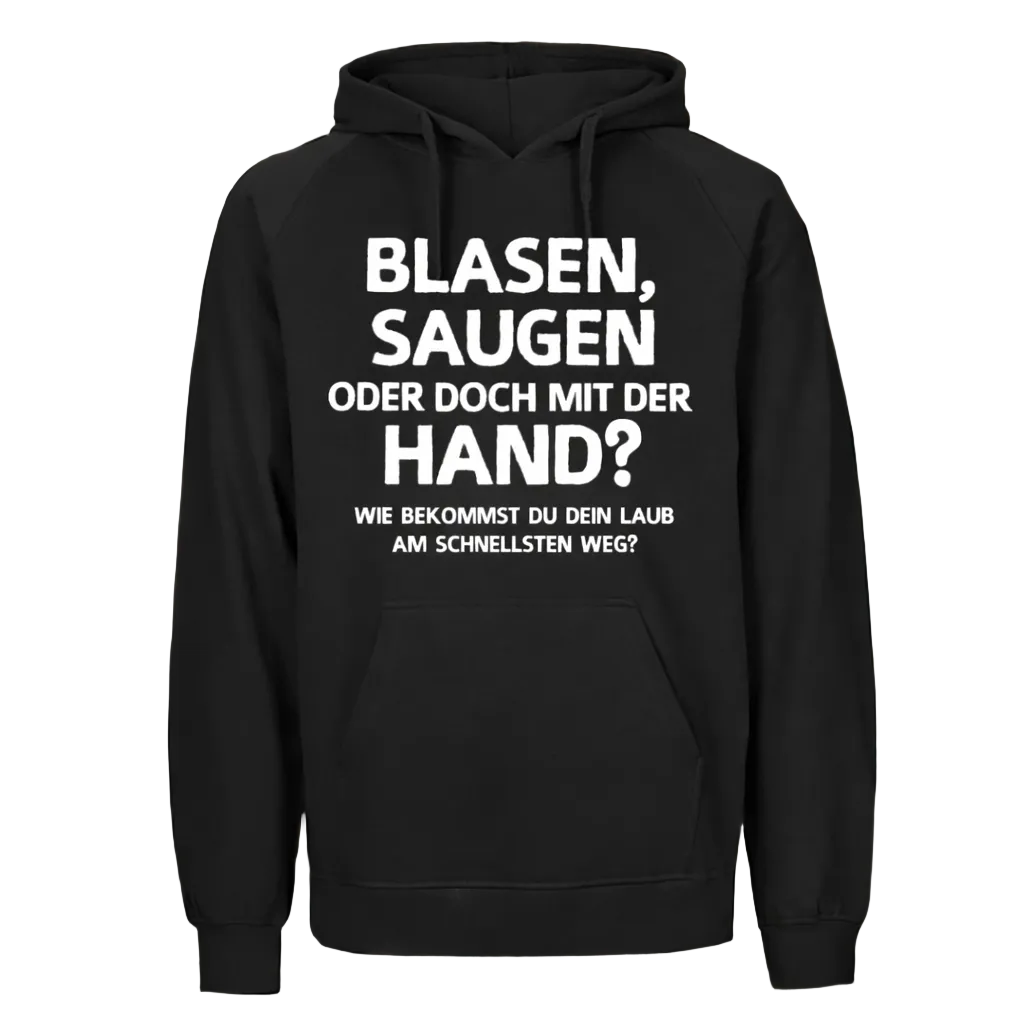 Laub weg Hoodie – „Blasen, Saugen oder mit der Hand?“