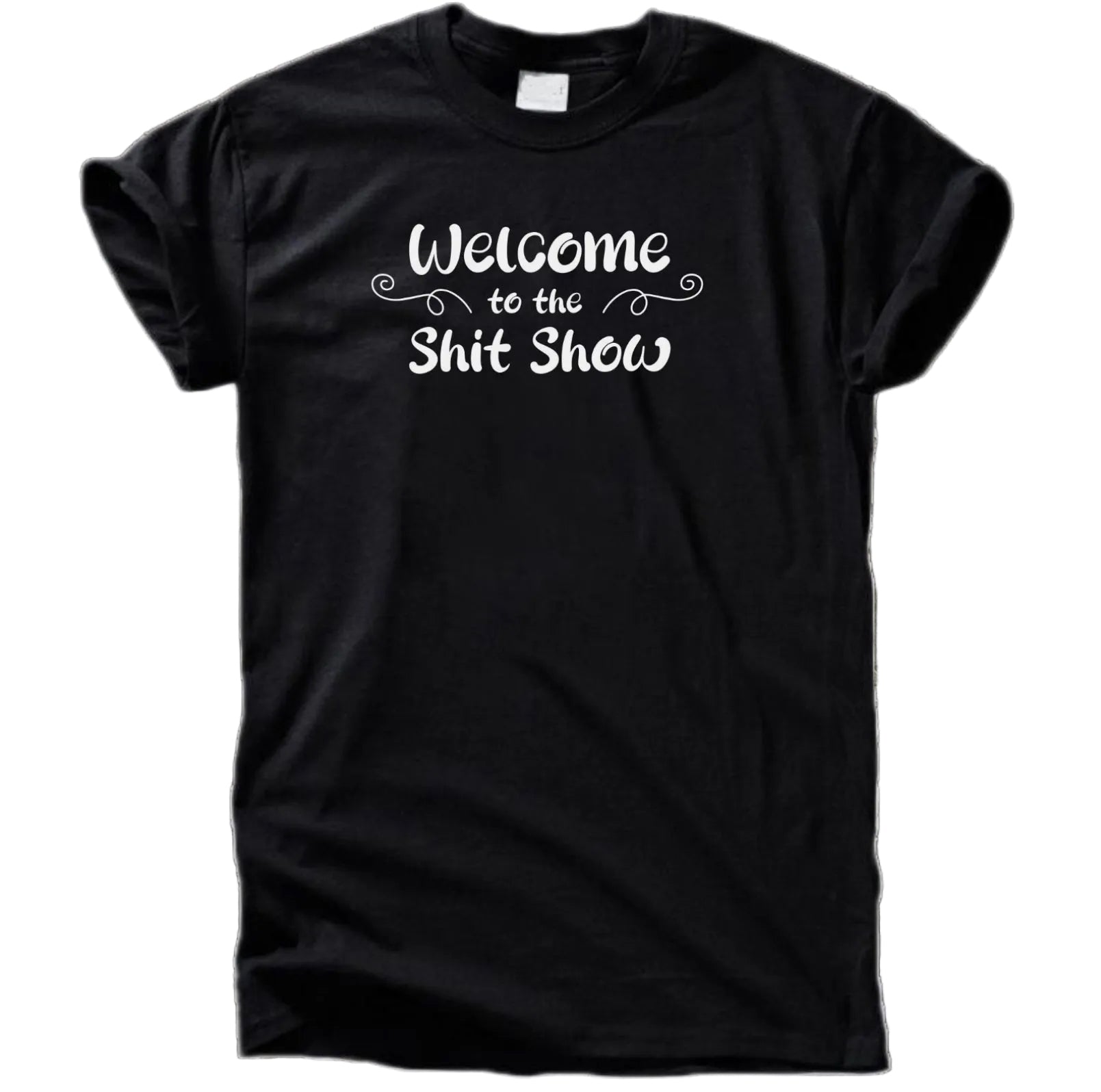 Welcome to the Shit Show T-Shirt