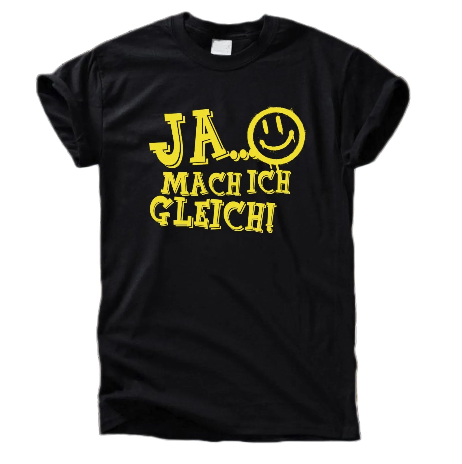 Ja Mach Ich Gleich T-Shirt