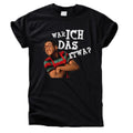 War Ich Das Etwa? T-Shirt
