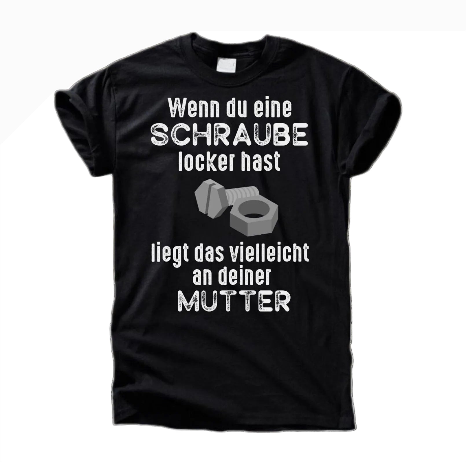 Wenn du eine Schraube locker hast T-Shirt