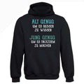 Alt genug Jung genug Hoodie