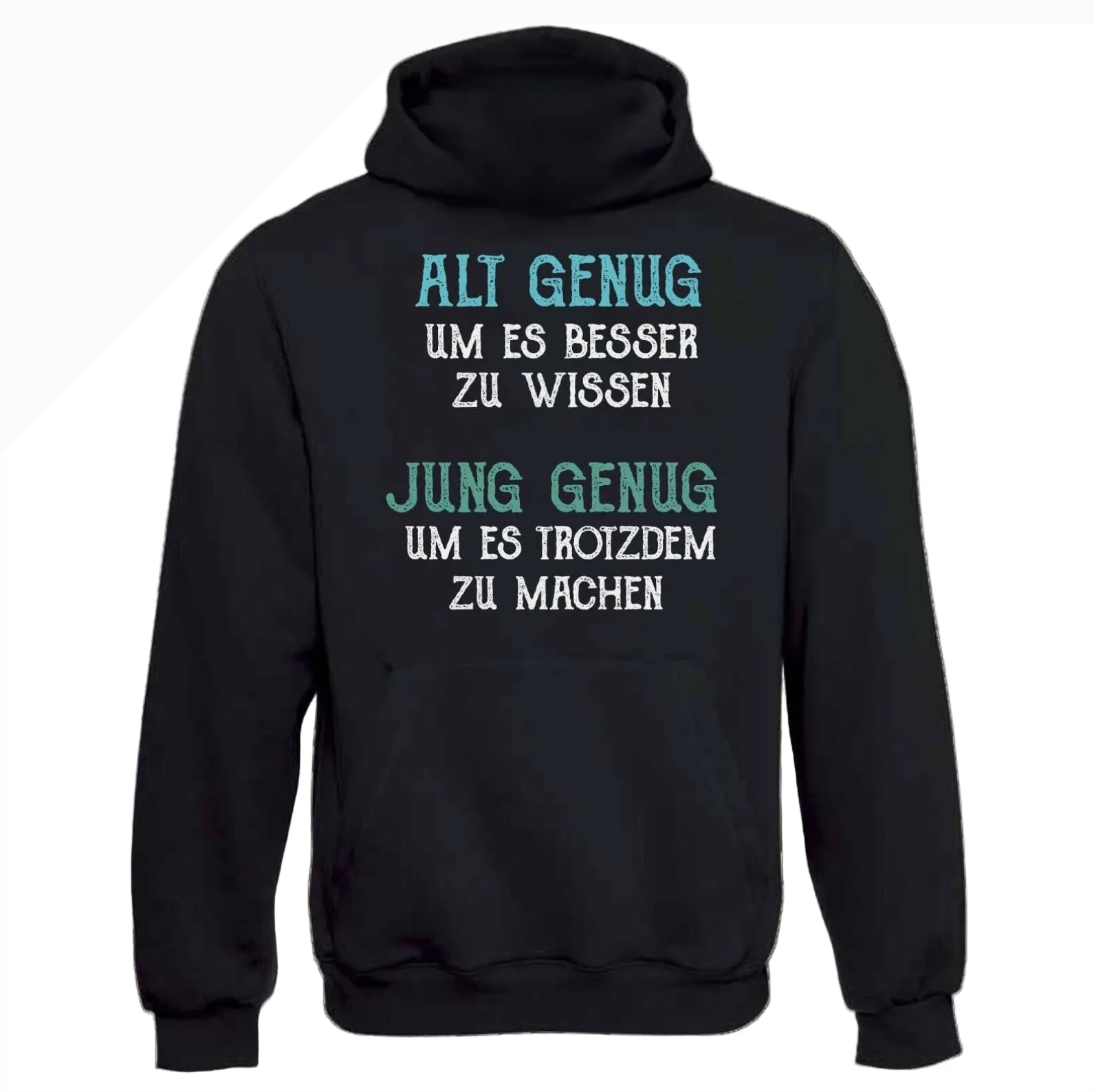 Alt genug Jung genug Hoodie