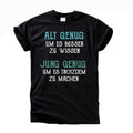 Alt genug Jung genug T-Shirt