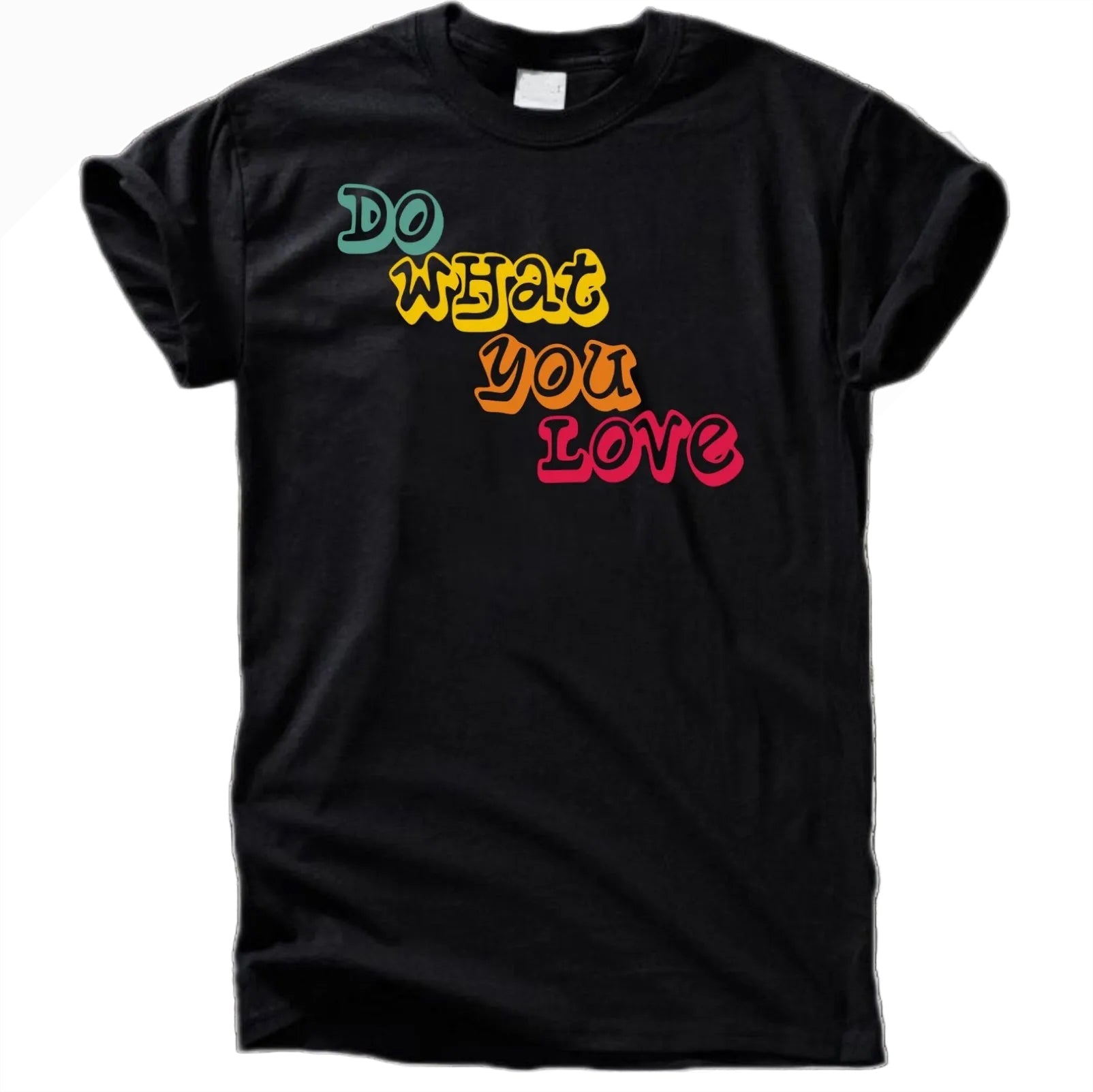 Do What You Love T-Shirt