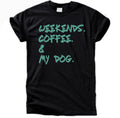 Weekends Coffee And My Dog Shirt