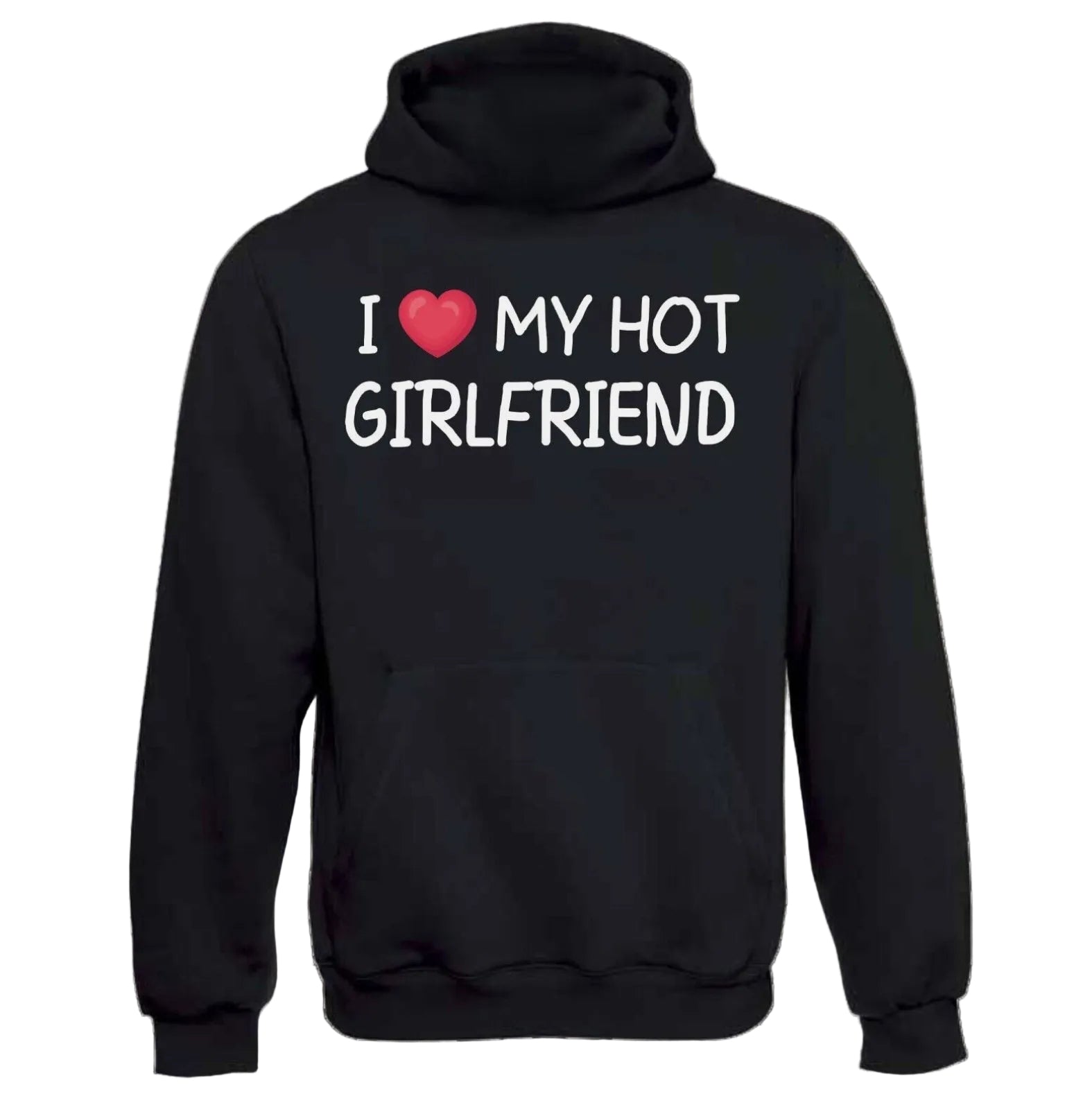 I Love My Hot Girlfriend Hoodie