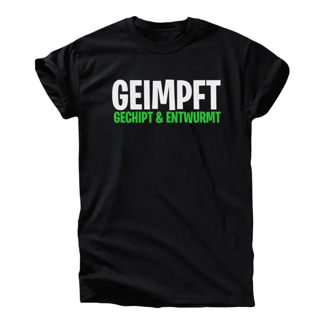 Geimpft Gechipt & Entwurmt T-Shirt