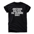 Abstand halten, du dumme Sau T-Shirt