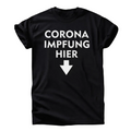 Corona Impfung Hier T-Shirt