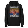 That's What I Do Coffee Hoodie