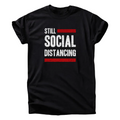 Still Social Distancing T-Shirt