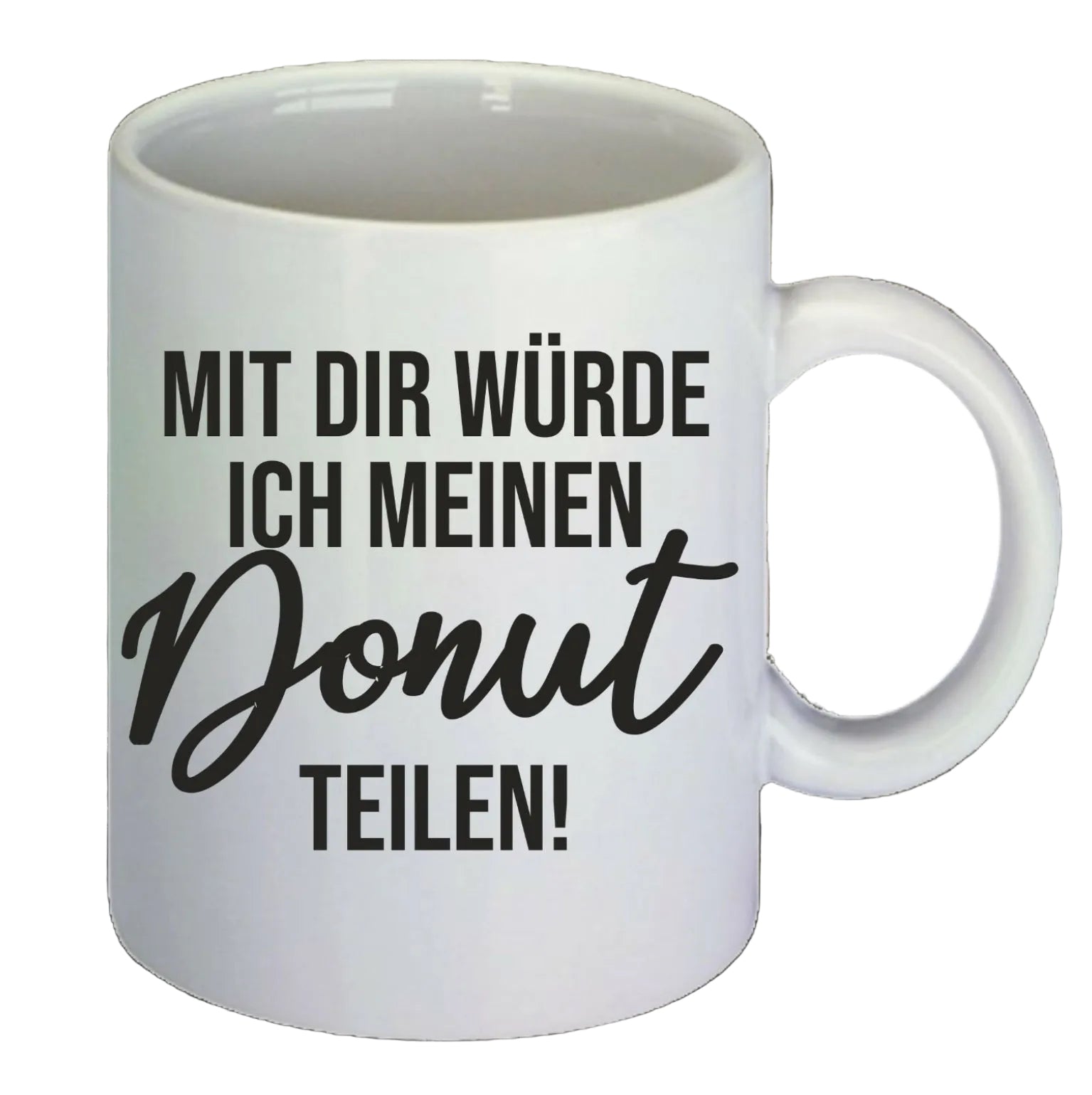 Mit Dir würde ich meinen Donut teilen Tasse