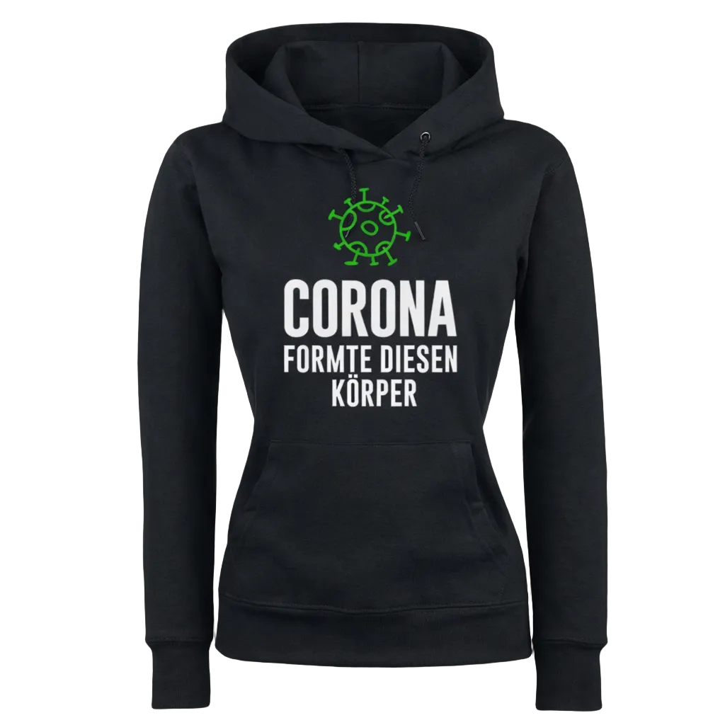 „Corona formte diesen Körper" Hoodie