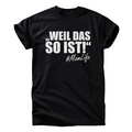 „Weil das so ist!“ Momlife T-Shirt
