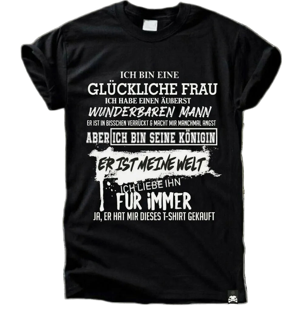 Ich bin eine glückliche Frau – Er ist meine Welt T-Shirt
