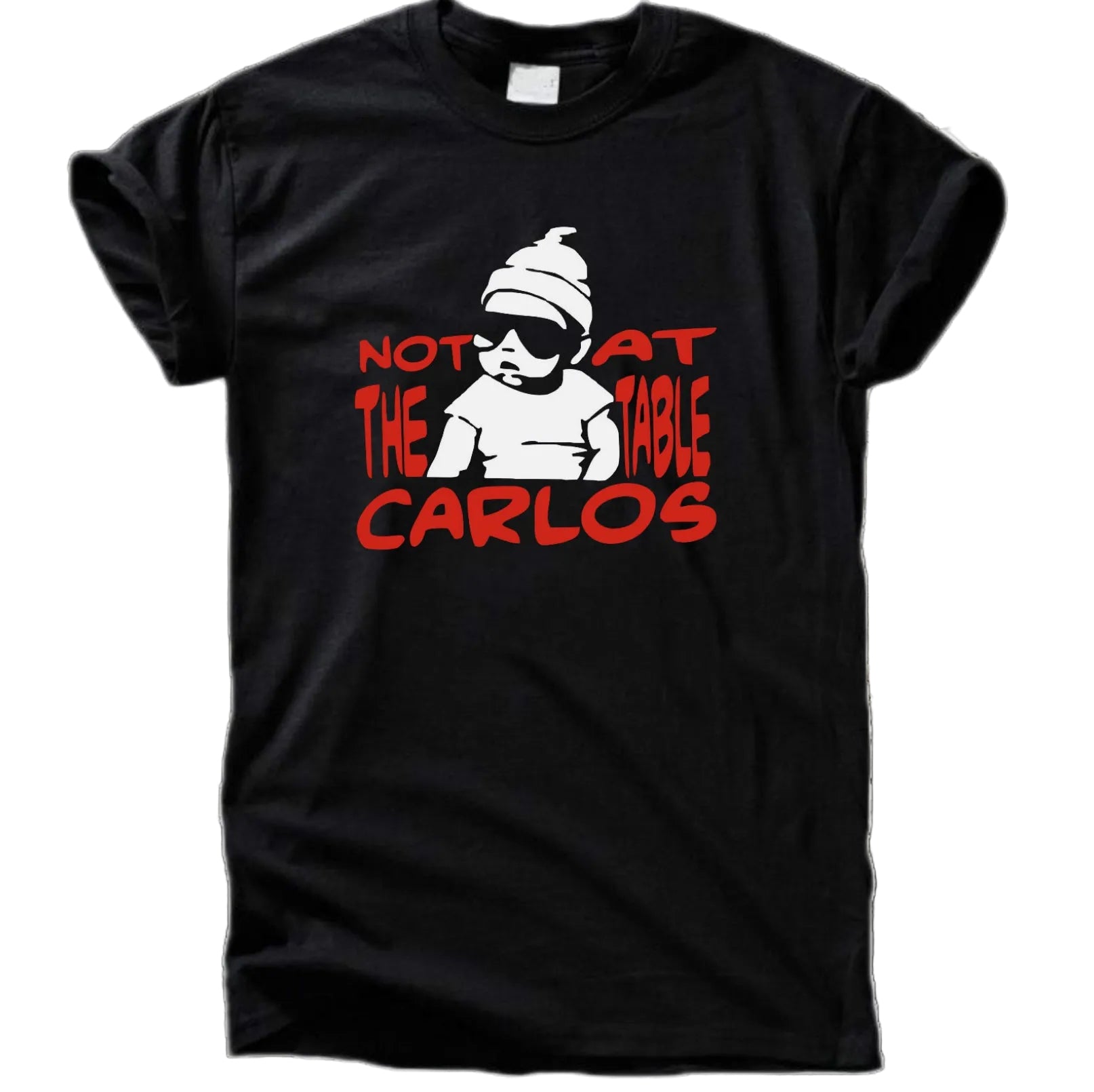 Not At The Table Carlos – Hangover Party T-Shirt