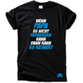 Wenn Papa es nicht reparieren kann, dann kann es keiner! T-Shirt