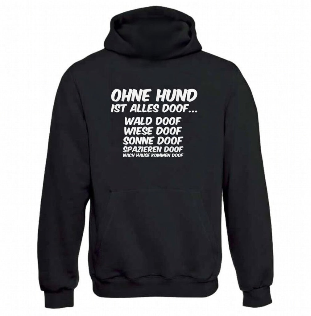 Ohne Hund ist alles doof Hoodie