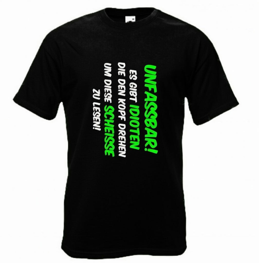 Unfassbar! Es gibt Idioten… T-Shirt