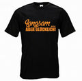 Langsam… aber glücklich! T-Shirt