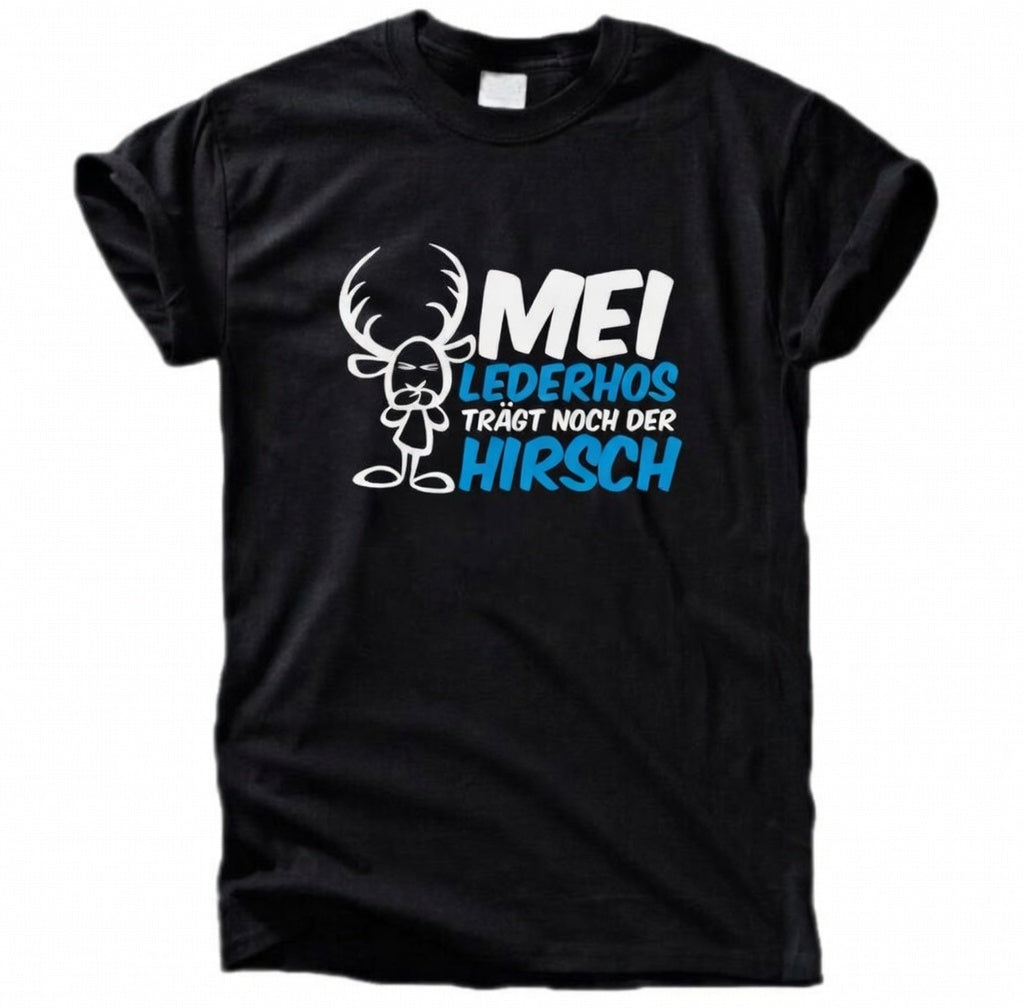Mei Lederhos trägt noch der Hirsch – T-Shirt