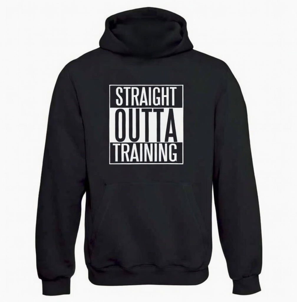 Straight Outta Training – Hoodie