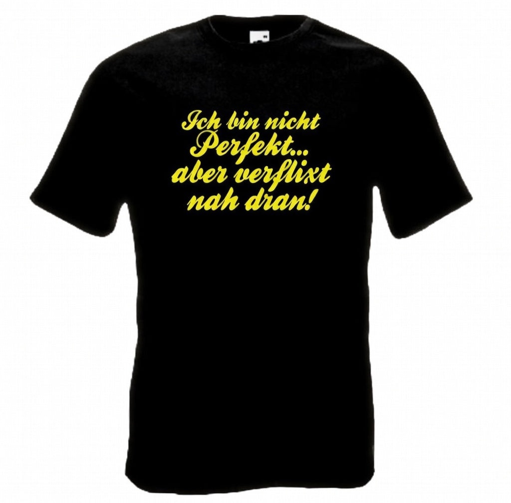 Ich bin nicht perfekt – aber verfl(i)xt nah dran! | Lustiges Spruch T-Shirt
