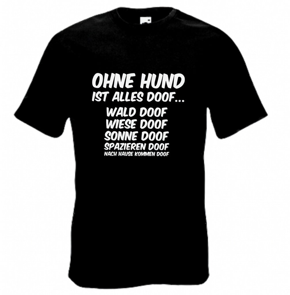 Ohne Hund ist alles doof – Shirt