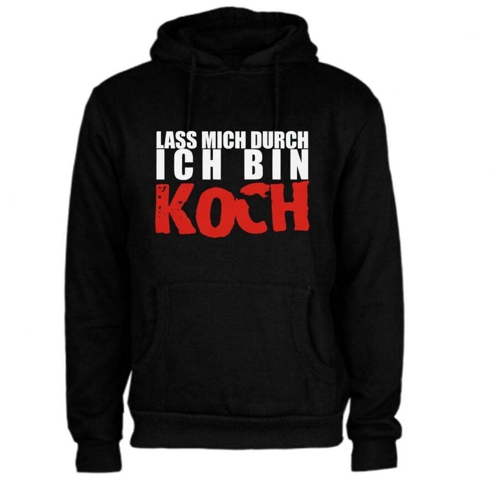 Lass mich durch – Ich bin Koch | Gastronomie Fun Hoodie