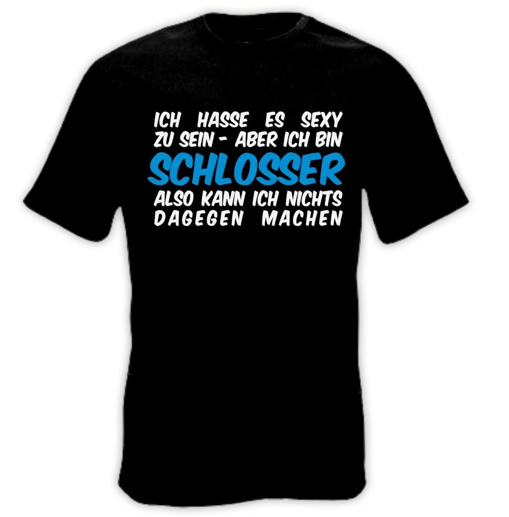 Schlosser – Ich hasse es sexy zu sein |Shirt