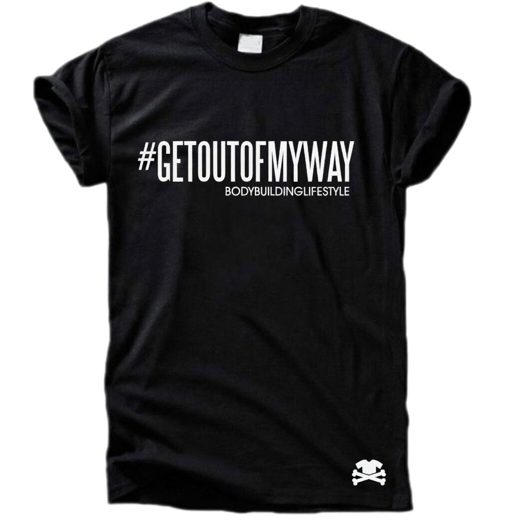 #GETOUTOFMYWAY – Shirt