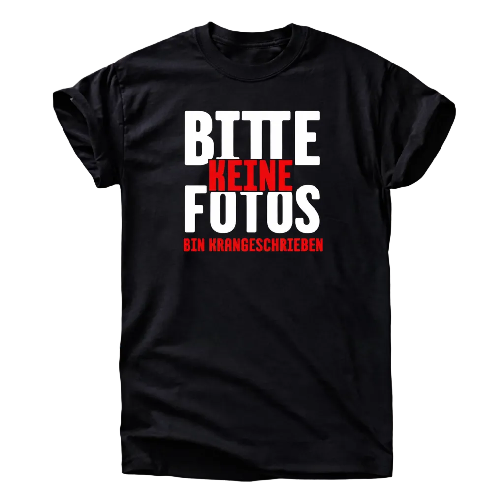 Bitte keine Fotos bin krankgeschrieben T-Shirt