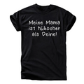 Meine Mama ist hübscher als deine T-Shirt