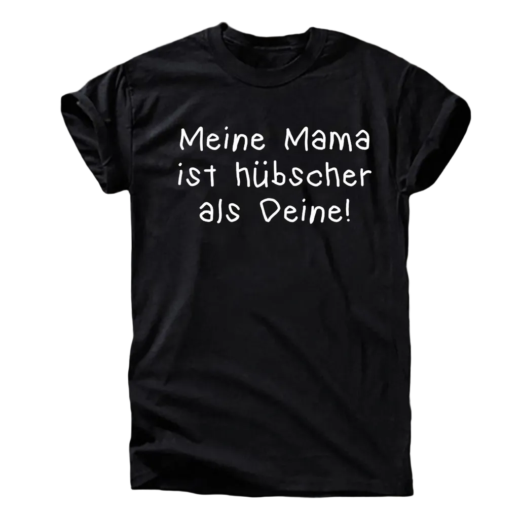 Meine Mama ist hübscher als deine T-Shirt