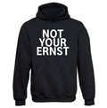 Not Your Ernst Hoodie