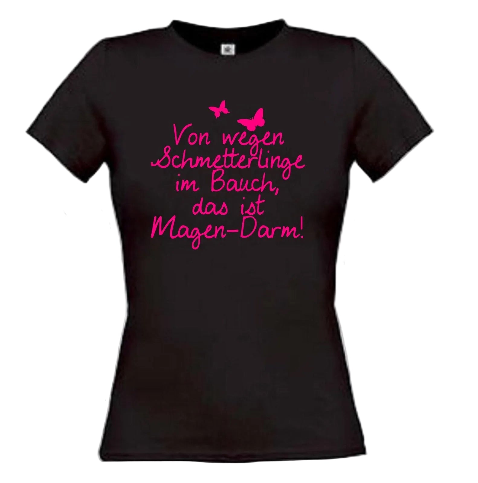 „Schmetterlinge im Bauch? Das ist Magen-Darm!“ Damen T-Shirt