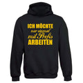 Ich Möchte Nur Einmal Mit Profis Arbeiten Hoodie