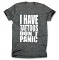 I Have Tattoos Don’t Panic T-Shirt
