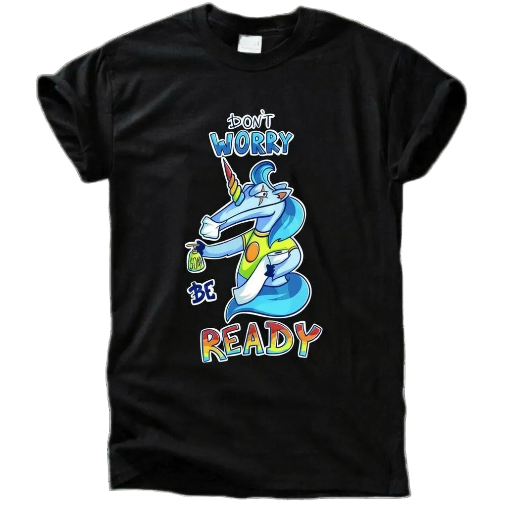 Don’t Worry Be Ready Einhorn T-Shirt