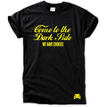 Come to the Dark Side T-Shirt