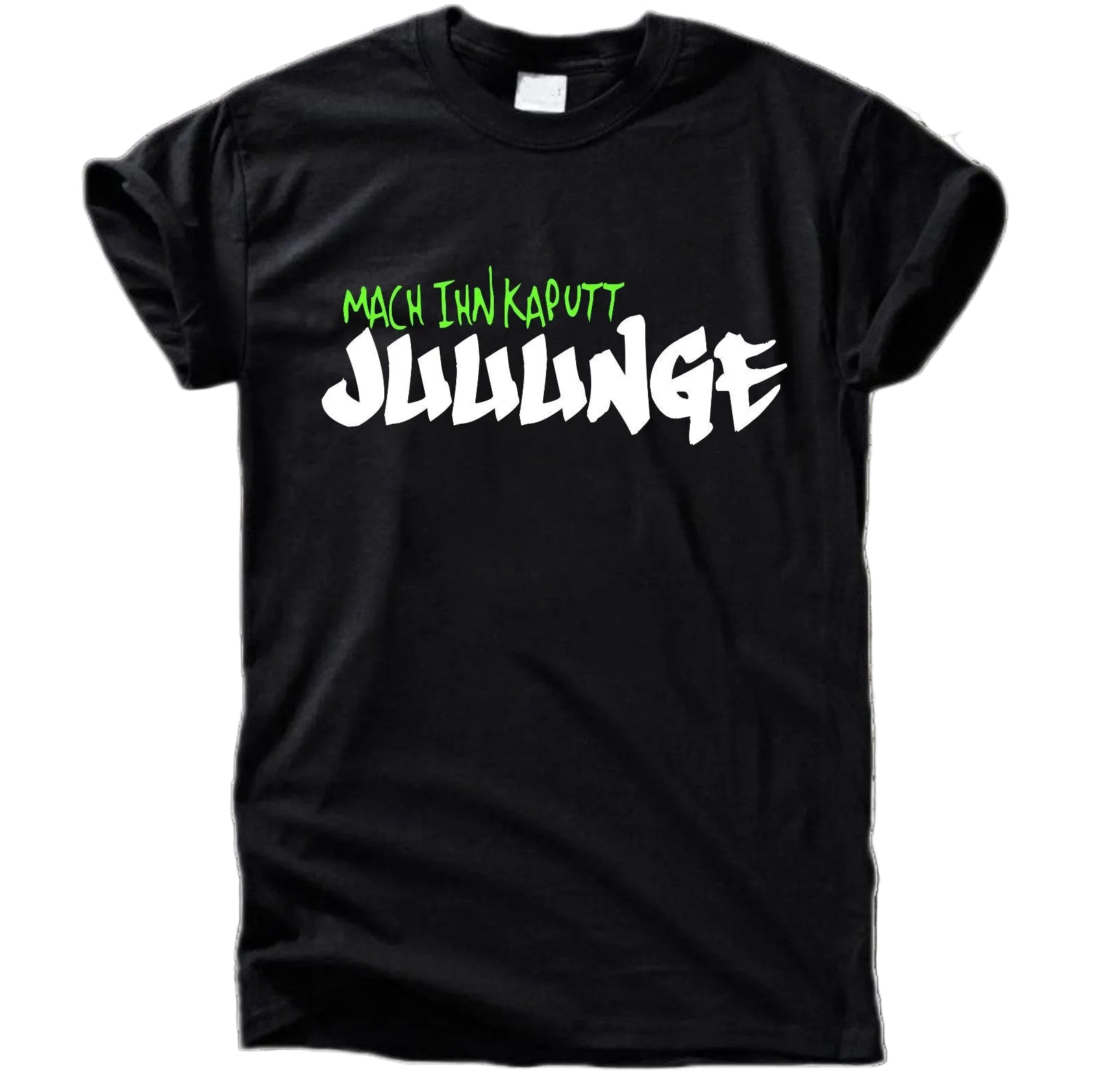 Mach Ihn Kaputt Juuunge T-Shirt