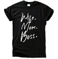 Wife Mom Boss T-Shirt