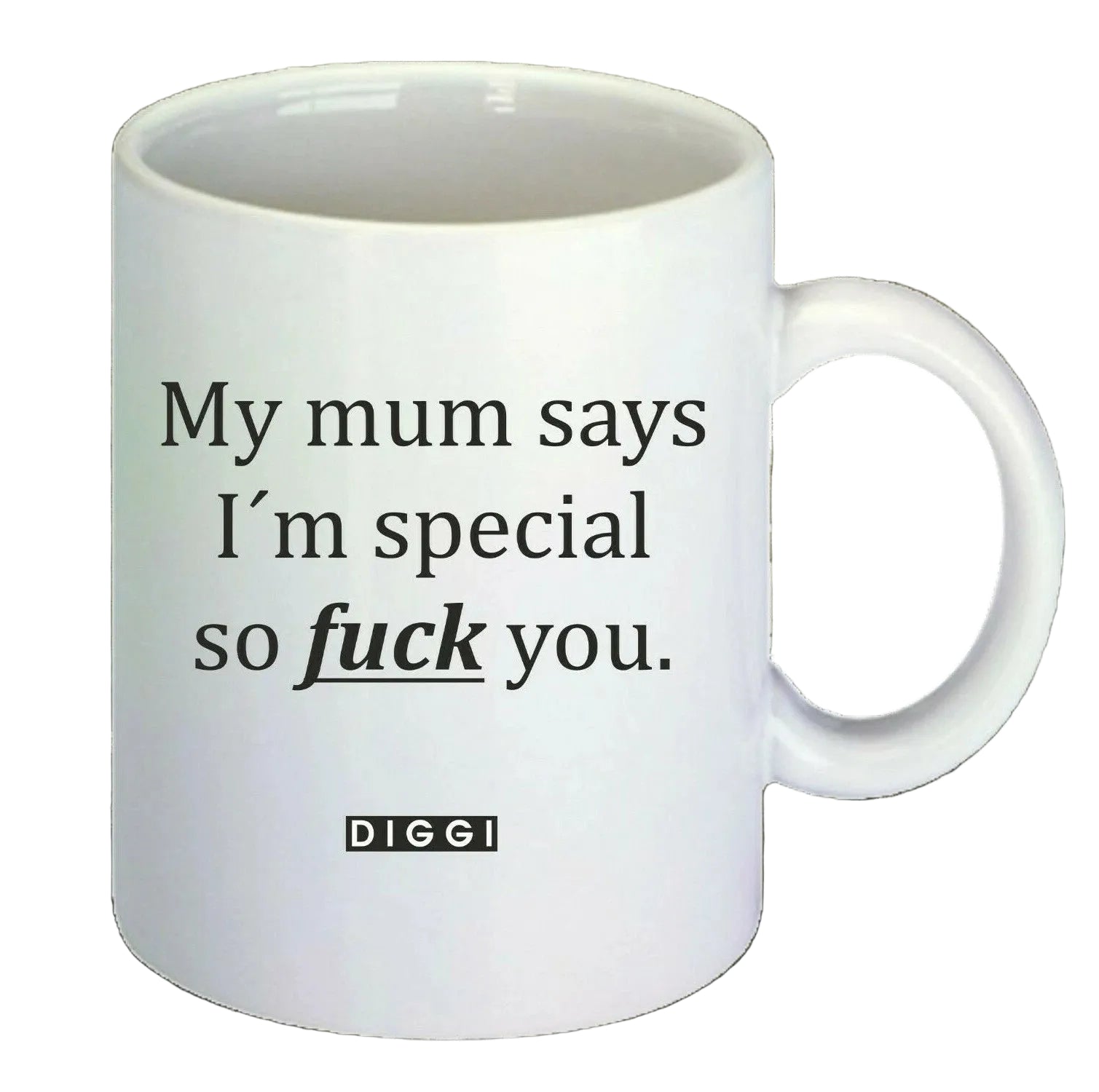 My Mum Says I’m Special Tasse – Sarkastischer Humor Becher